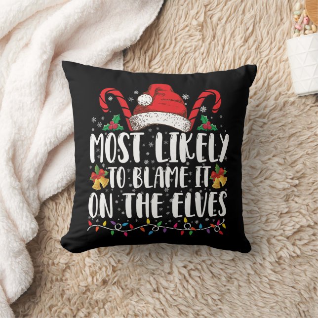 Most Likely To Blame It On The Elves Christmas Cushion (Blanket)