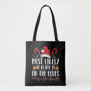 Most Likely To Blame It On The Elves Christmas Tote Bag