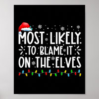 Most Likely To Blame It On The Elves Fun Christmas