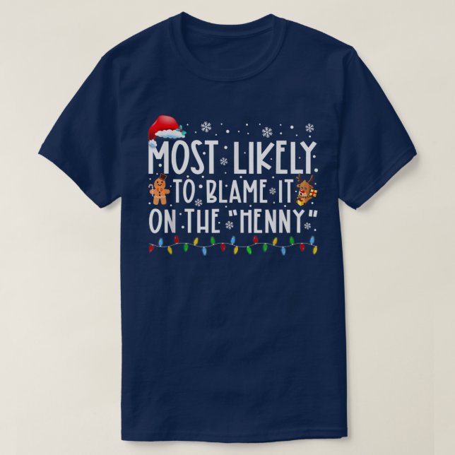 Most Likely To Blame It On The Henny Matching Fami T-Shirt (Design Front)