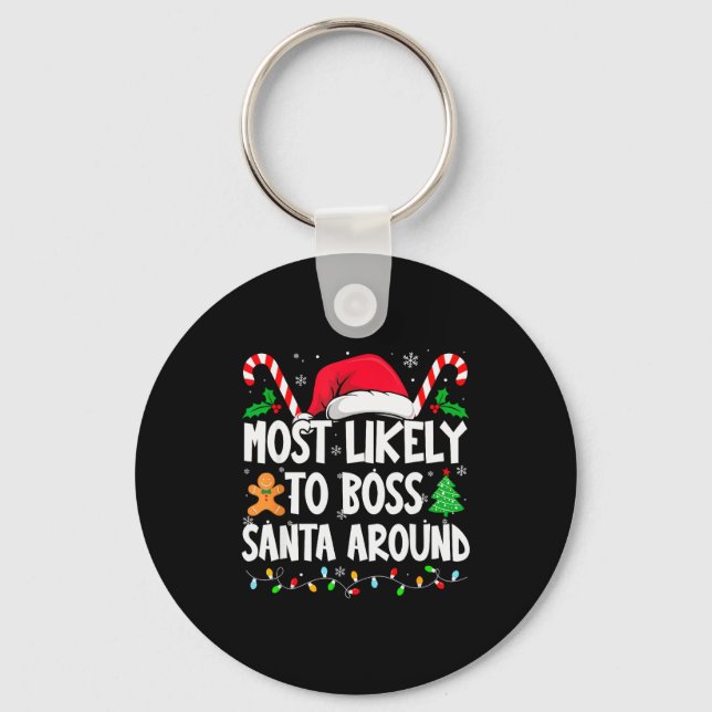 Most Likely To Boss Santa Around Christmas Matchin Key Ring (Front)