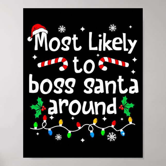 Most Likely To Boss Santa Around Christmas Matchin Poster (Front)