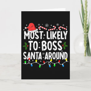 Most Likely To Boss Santa Around Family Matching C Card