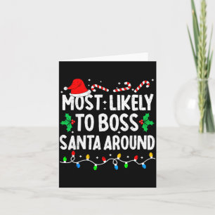 Most Likely To Boss Santa Around Family Matching C Card