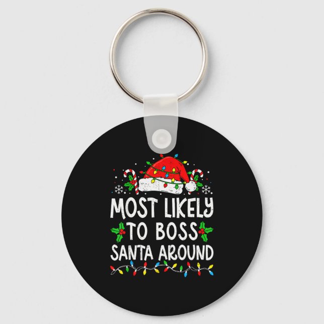 Most Likely To Boss Santa Around Family Matching C Key Ring (Front)