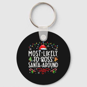 Most Likely To Boss Santa Around Family Matching C Key Ring