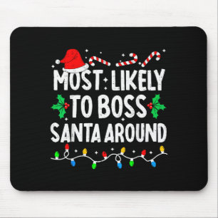 Most Likely To Boss Santa Around Family Matching C Mouse Mat