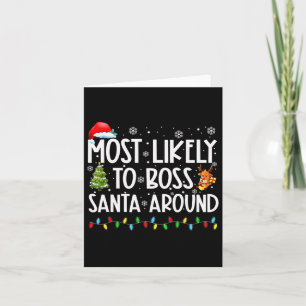Most Likely To Boss Santa Around Fun Christmas Card