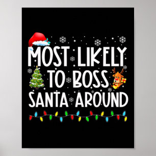 Most Likely To Boss Santa Around Fun Christmas  Poster