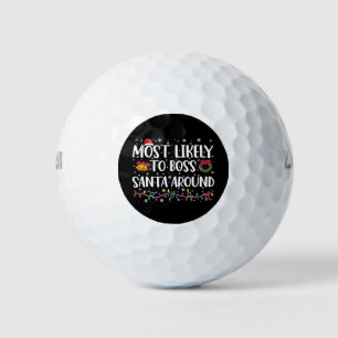 Most Likely To Boss Santa Around Funny Christmas  Golf Balls