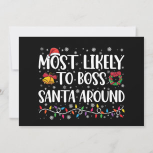 Most Likely To Boss Santa Around Funny Christmas  Invitation
