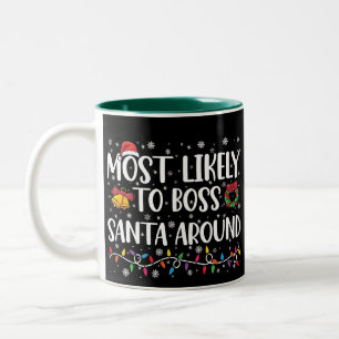 Most Likely To Boss Santa Around Funny Christmas  Two-Tone Coffee Mug