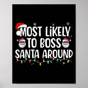 Most Likely To Boss Santa Around Funny Xmas Family Poster