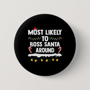 Most Likely To Boss Santa Around Matching Family C 6 Cm Round Badge