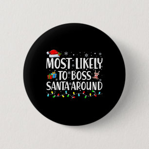 Most Likely To Boss Santa Around Matching Family C 6 Cm Round Badge