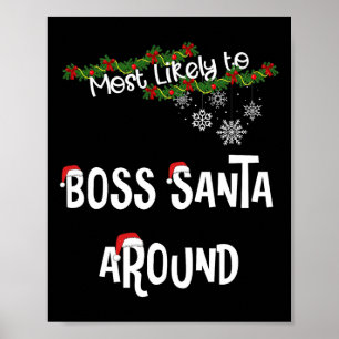 Most Likely To Boss Santa Around Matching Family P Poster