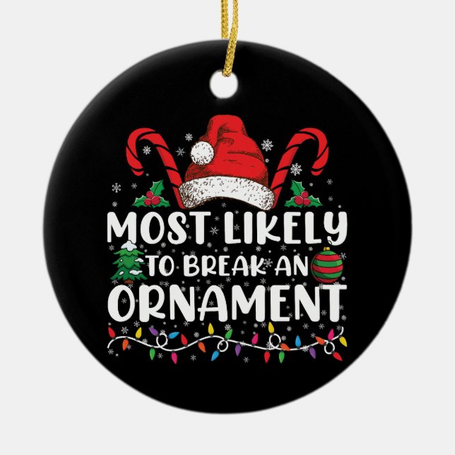 Most Likely To Break An Ornament Christmas Family  (Front)