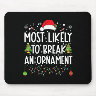 Most Likely To Break An Ornament Fun Family Christ Mouse Mat