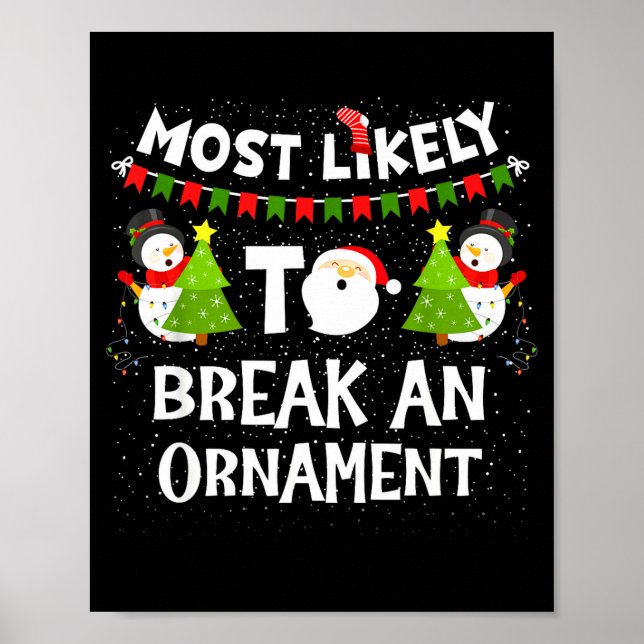Most Likely To Break An Ornament Snowman Family Ch Poster (Front)