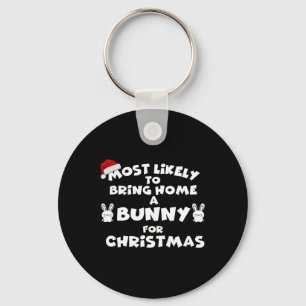 Most Likely To Bring Bunny Christmas Funny Most Li Key Ring
