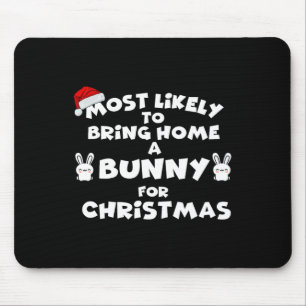 Most Likely To Bring Bunny Christmas Funny Most Li Mouse Mat