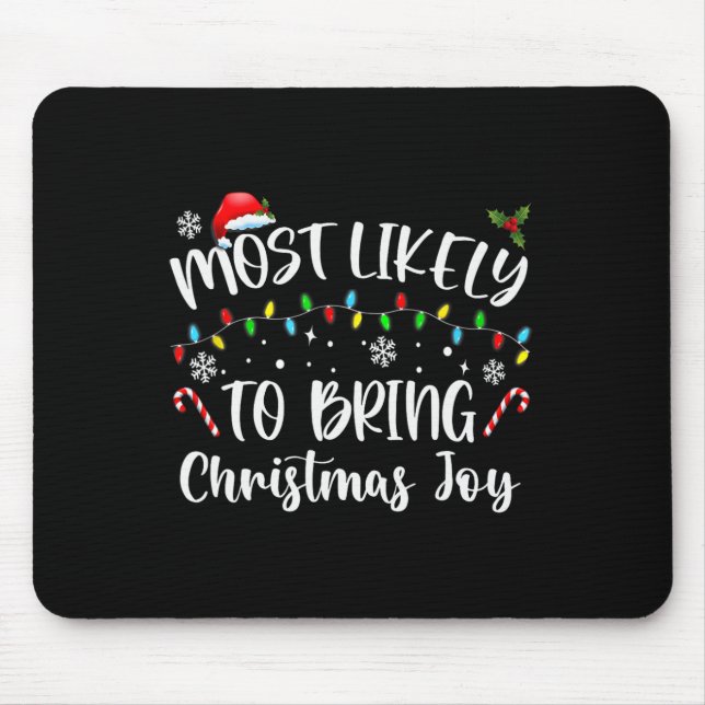 Most Likely To Bring Christmas Joy  Mouse Mat (Front)