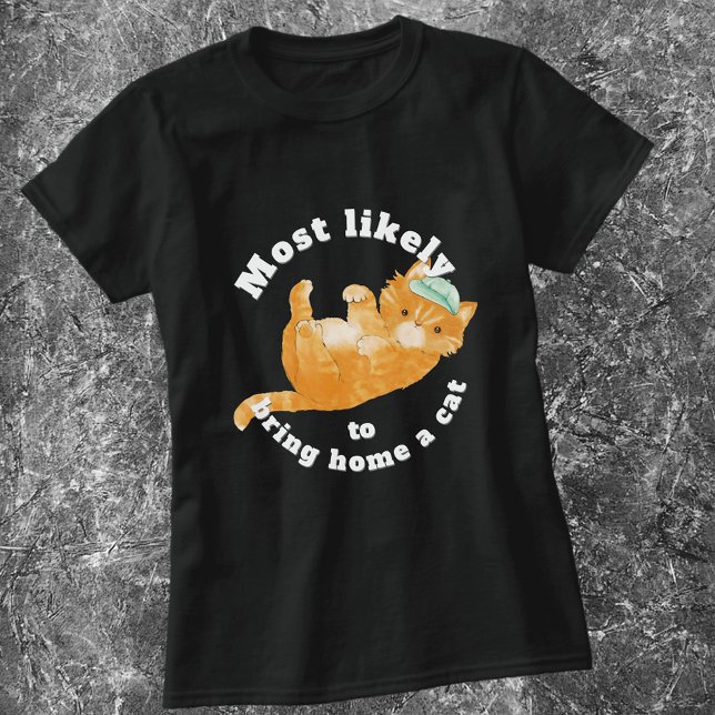 Most Likely to Bring Home a Cat baseball cap T-Shirt (Creator Uploaded)