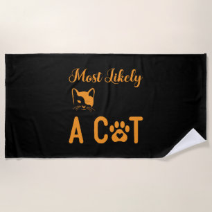 Most Likely To Bring Home A Cat, Cat Lovers Beach Towel