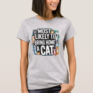 🐱Most Likely To Bring Home a Cat Cat Mum Dad T-Shirt
