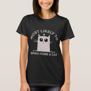 Most Likely To Bring Home A Cat Christmas Funny Ca T-Shirt