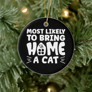 Most Likely To Bring Home A Cat, Lovely Cat House  Ceramic Tree Decoration
