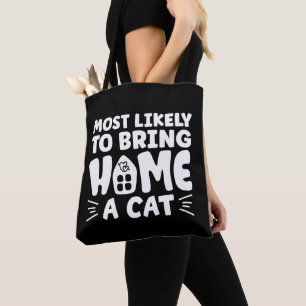 Most Likely To Bring Home A Cat, Lovely Cat House  Tote Bag
