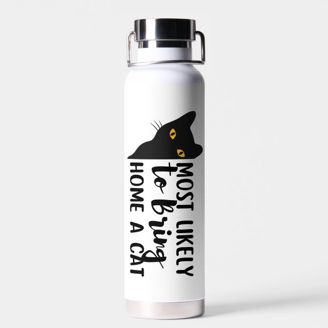 Most Likely To Bring Home A Cat Water Bottle (Back)