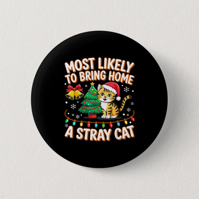 Most Likely To Bring Home A Stray Ca Family Christ 6 Cm Round Badge (Front)