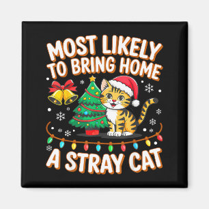 Most Likely To Bring Home A Stray Ca Family Christ Magnet