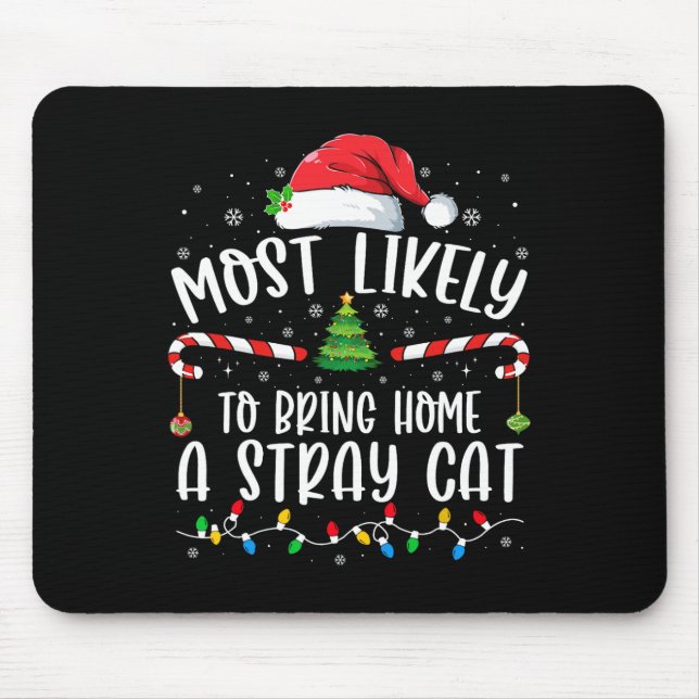 Most Likely To Bring Home A Stray Cat Christmas Ma Mouse Mat (Front)