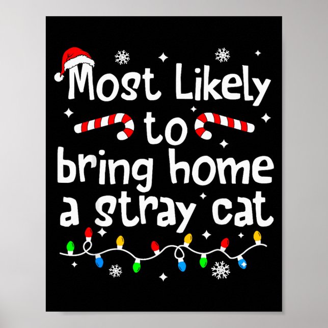 Most Likely To Bring Home A Stray Cat Christmas Ma Poster (Front)
