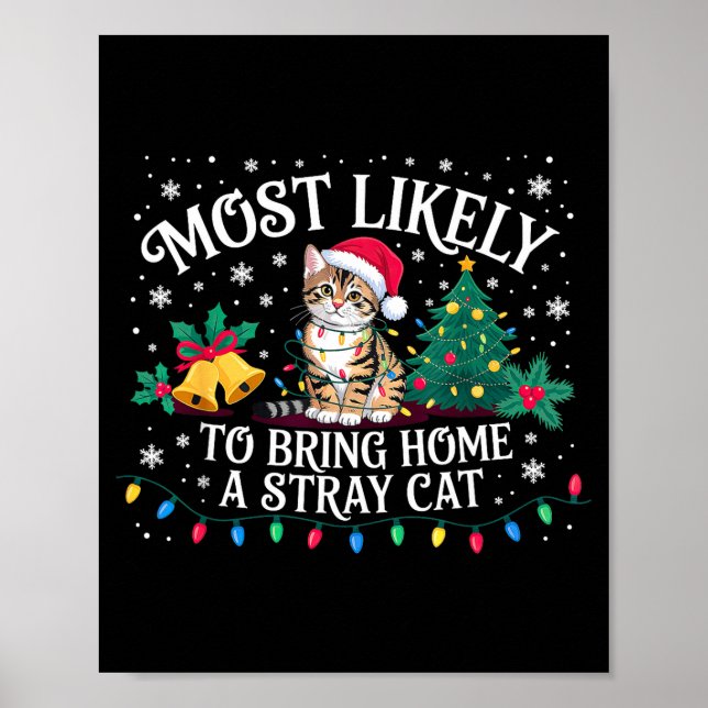 Most Likely To Bring Home A Stray Cat Christmas  Poster (Front)
