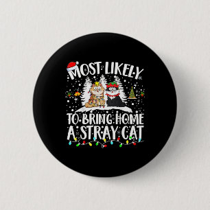 Most Likely To Bring Home A Stray Cat Christmas Tr 6 Cm Round Badge
