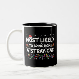 Most Likely To Bring Home A Stray Cat Christmas  Two-Tone Coffee Mug