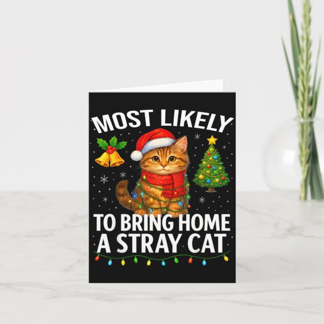 Most Likely To Bring Home A Stray Cat Funny Christ Card (Front)