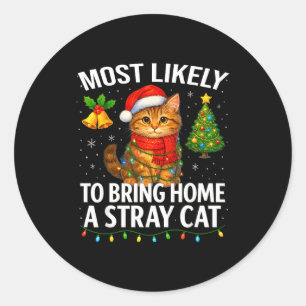 Most Likely To Bring Home A Stray Cat Funny Christ Classic Round Sticker