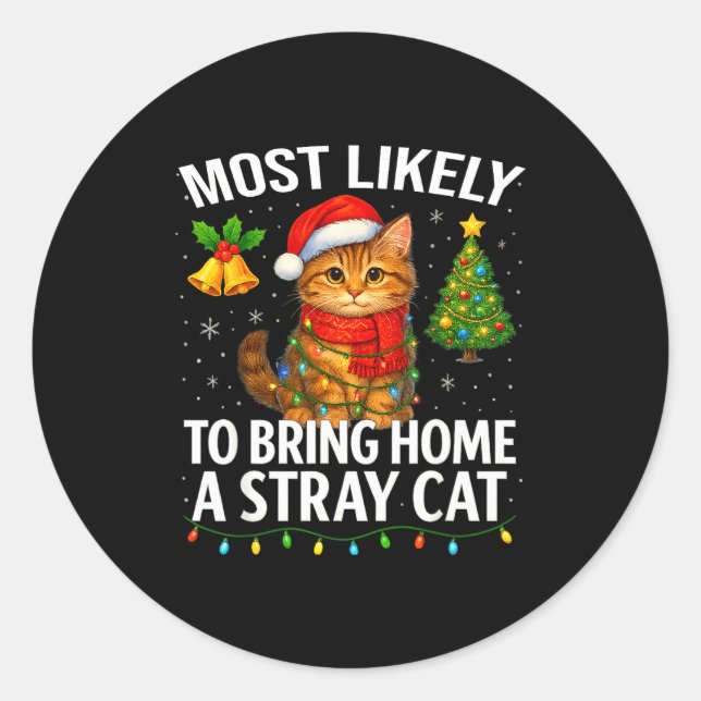 Most Likely To Bring Home A Stray Cat Funny Christ Classic Round Sticker (Front)