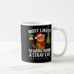 Most Likely To Bring Home A Stray Cat Funny Christ Coffee Mug