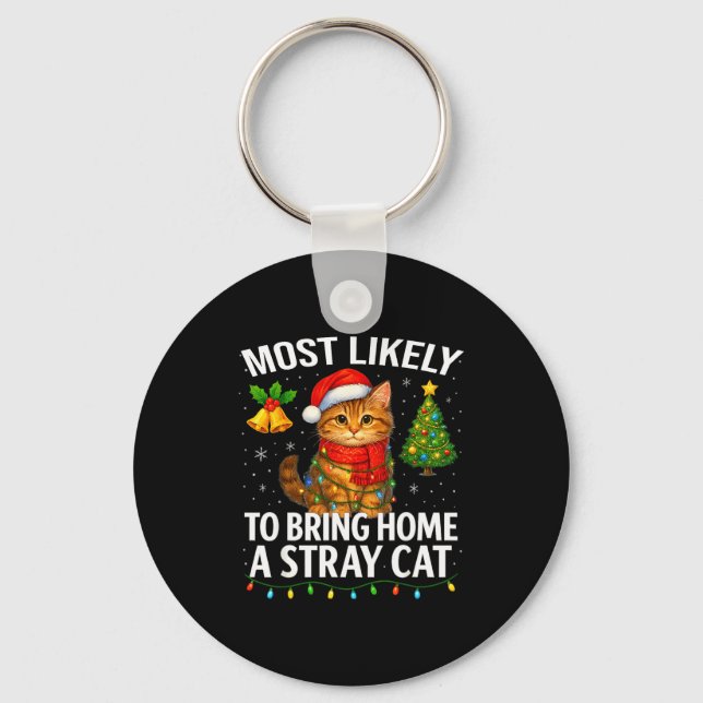 Most Likely To Bring Home A Stray Cat Funny Christ Key Ring (Front)