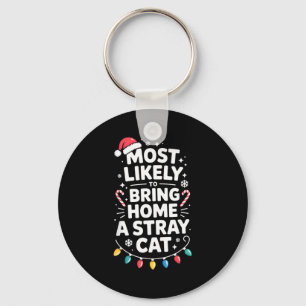Most Likely To Bring Home A Stray Cat Funny Christ Key Ring