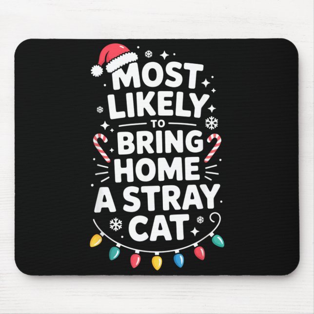 Most Likely To Bring Home A Stray Cat Funny Christ Mouse Mat (Front)