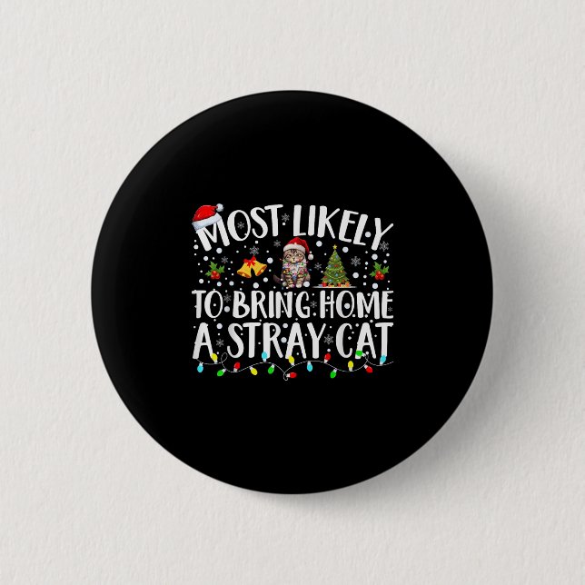 Most Likely To Bring Home A Stray Cat Matching Chr 6 Cm Round Badge (Front)