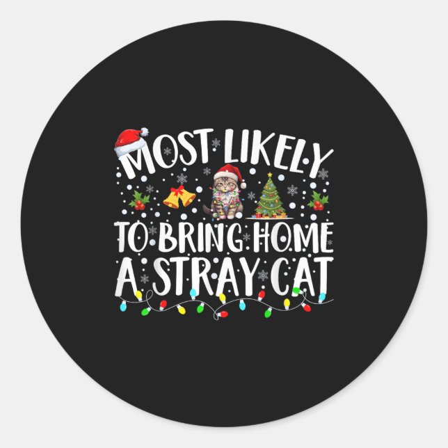 Most Likely To Bring Home A Stray Cat Matching Chr Classic Round Sticker (Front)