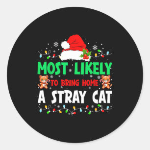 Most Likely To Bring Home A Stray Cat Matching Chr Classic Round Sticker